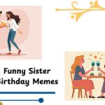 Funny Sister Birthday Memes to Roast and Toast Your Built-In Bestie