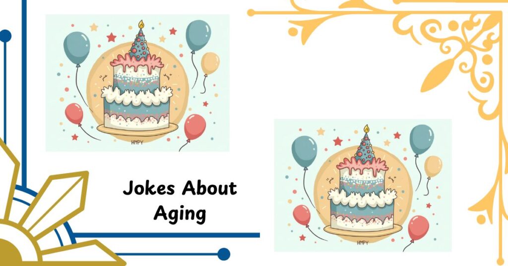 Hilarious Jokes About Aging