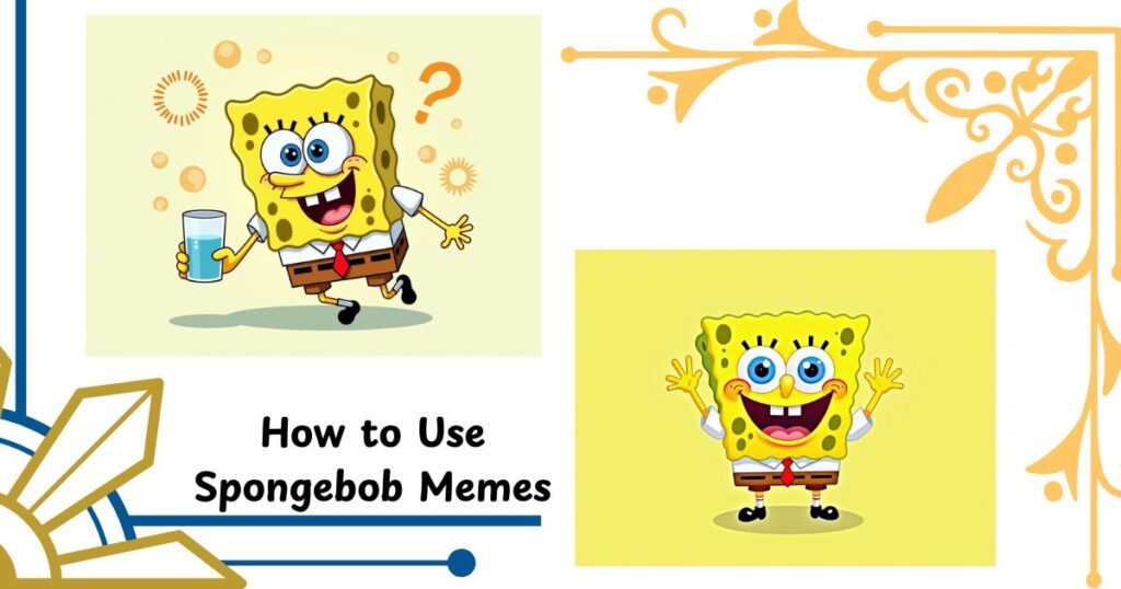 How to Use Spongebob Memes