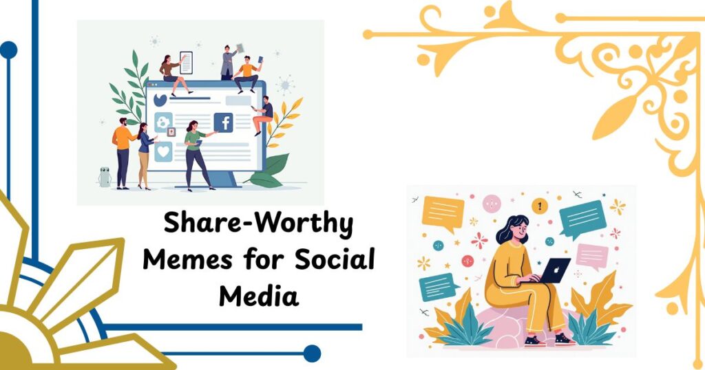 Share-Worthy Memes for Social Media