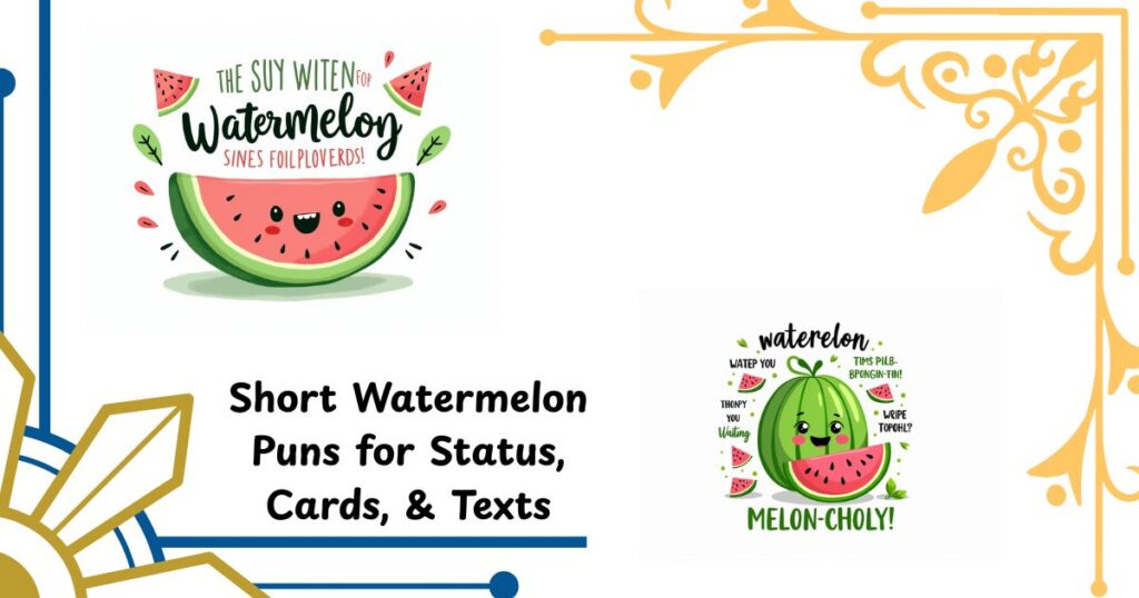 Short Watermelon Puns for Status, Cards, & Texts