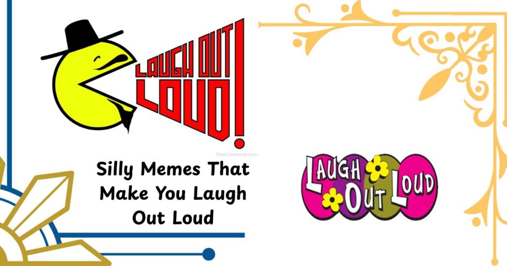 Silly Memes That Make You Laugh Out Loud