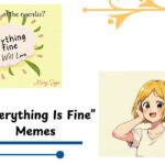 The 30 Best “Everything Is Fine” Memes You Will Love