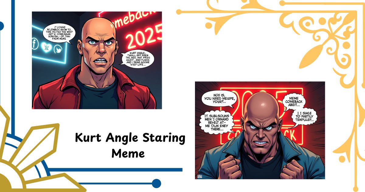 The Kurt Angle Staring Meme Explained: Origin, Meaning & Viral 2025 Comeback