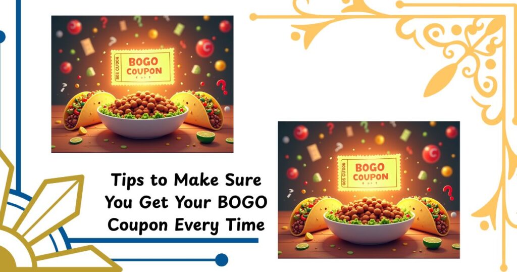 Tips to Make Sure You Get Your BOGO Coupon Every Time