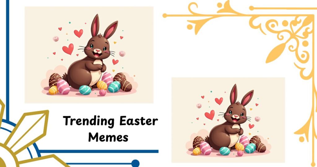 Trending Easter Memes That Went Viral This Year