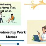 Wednesday Work Memes That Just Get It