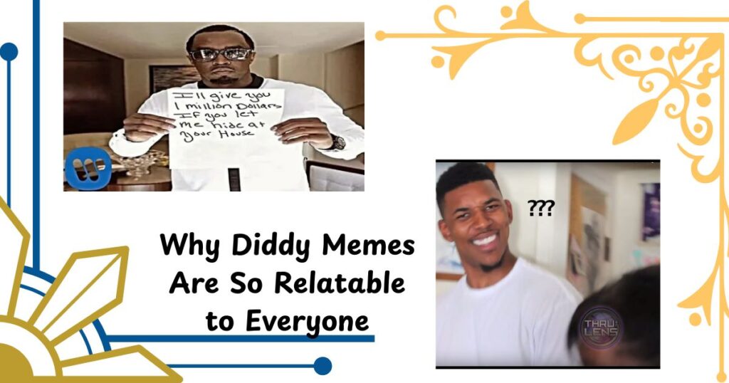 Why Diddy Memes Are So Relatable to Everyone