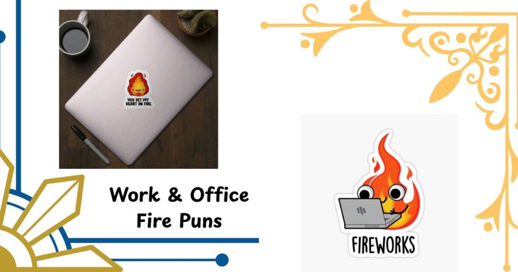 Work & Office Fire Puns to Spark Team Laughter