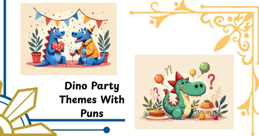 Dino Party Themes With Puns