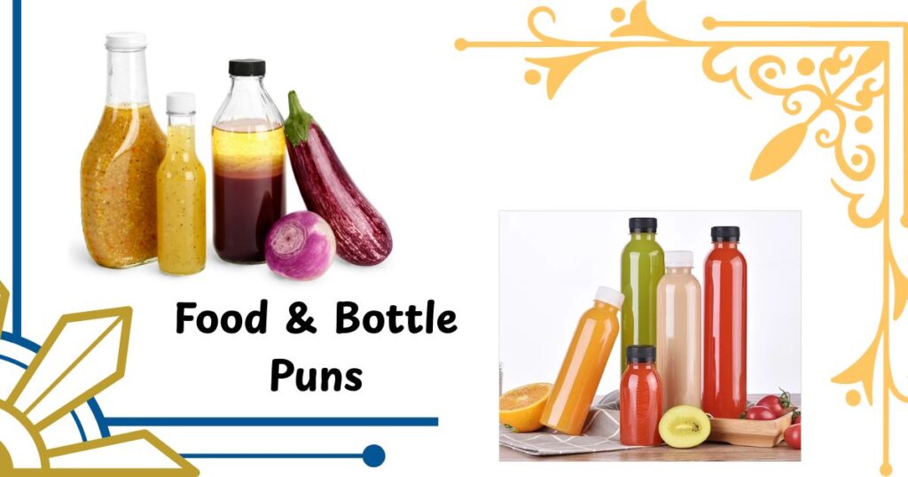 Food & Bottle Puns