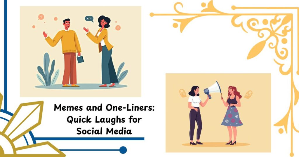 Memes and One-Liners: Quick Laughs for Social Media
