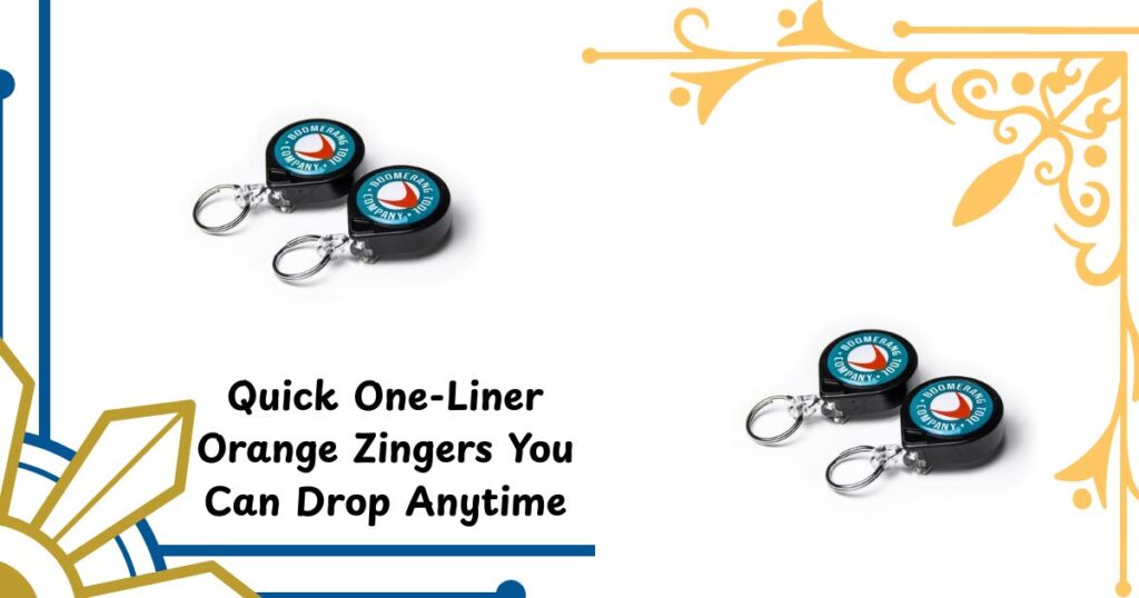Quick One-Liner Orange Zingers You Can Drop Anytime