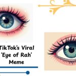 TikTok’s Viral ‘Eye of Rah’ Meme Explained