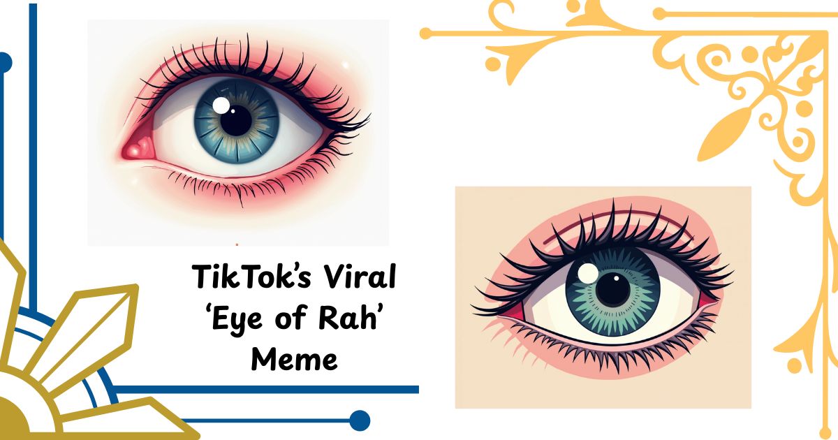 TikTok’s Viral ‘Eye of Rah’ Meme Explained